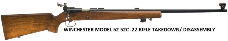 Winchester 52C Disassembly & Assembly Instructions