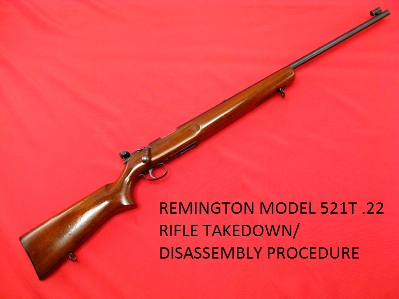 Remington 521-T Rifle Service Manuals, Cleaning, Repair Manuals